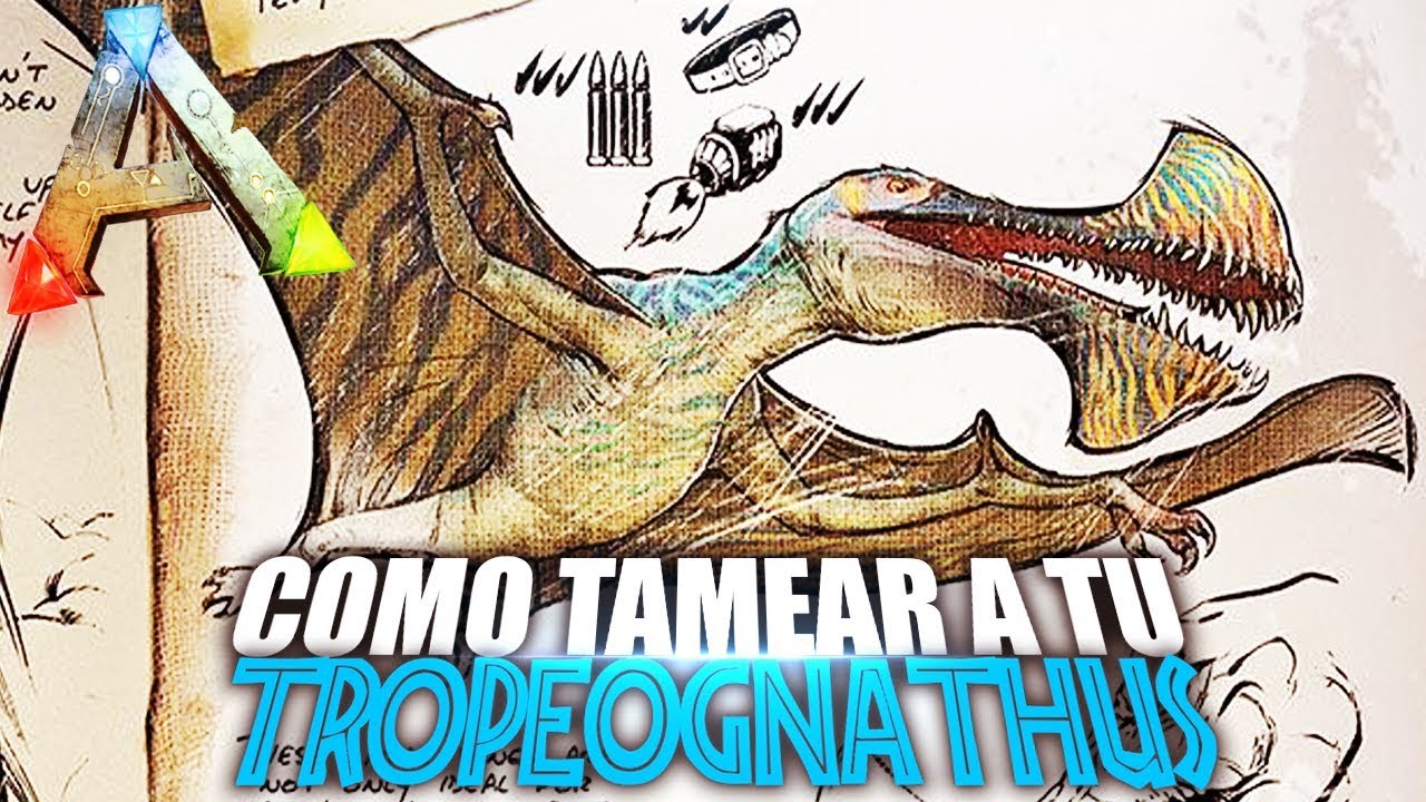 COMO TAMEAR A TU TROPEOGNATHUS | Guia Español | Ark: Survival Evolved
