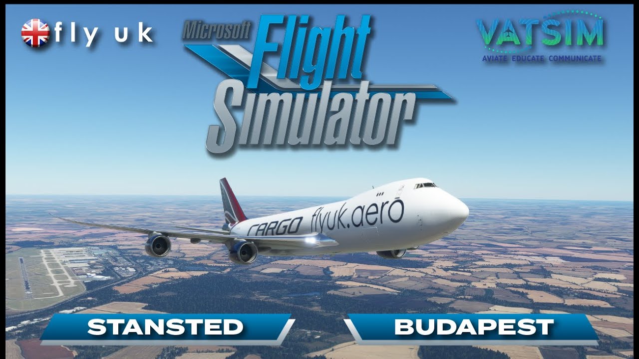 MSFS 2020 | VATSIM | Fly UK Virtual Airways | Salty Sim 747-8F | London Stansted to Budapest Hungary
