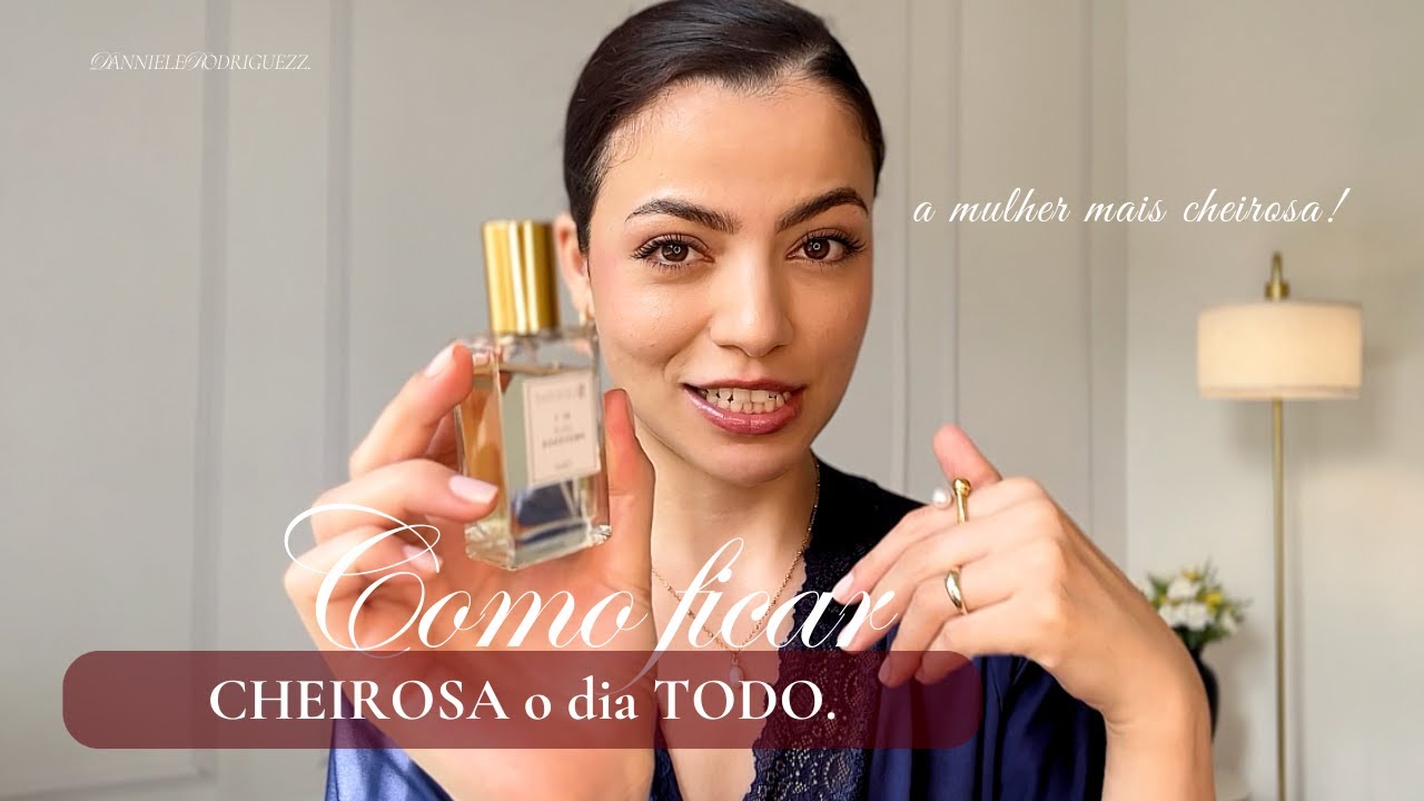 Como ficar CHEIROSA e parecer limpa o dia todo| Danniele Rodriguezz