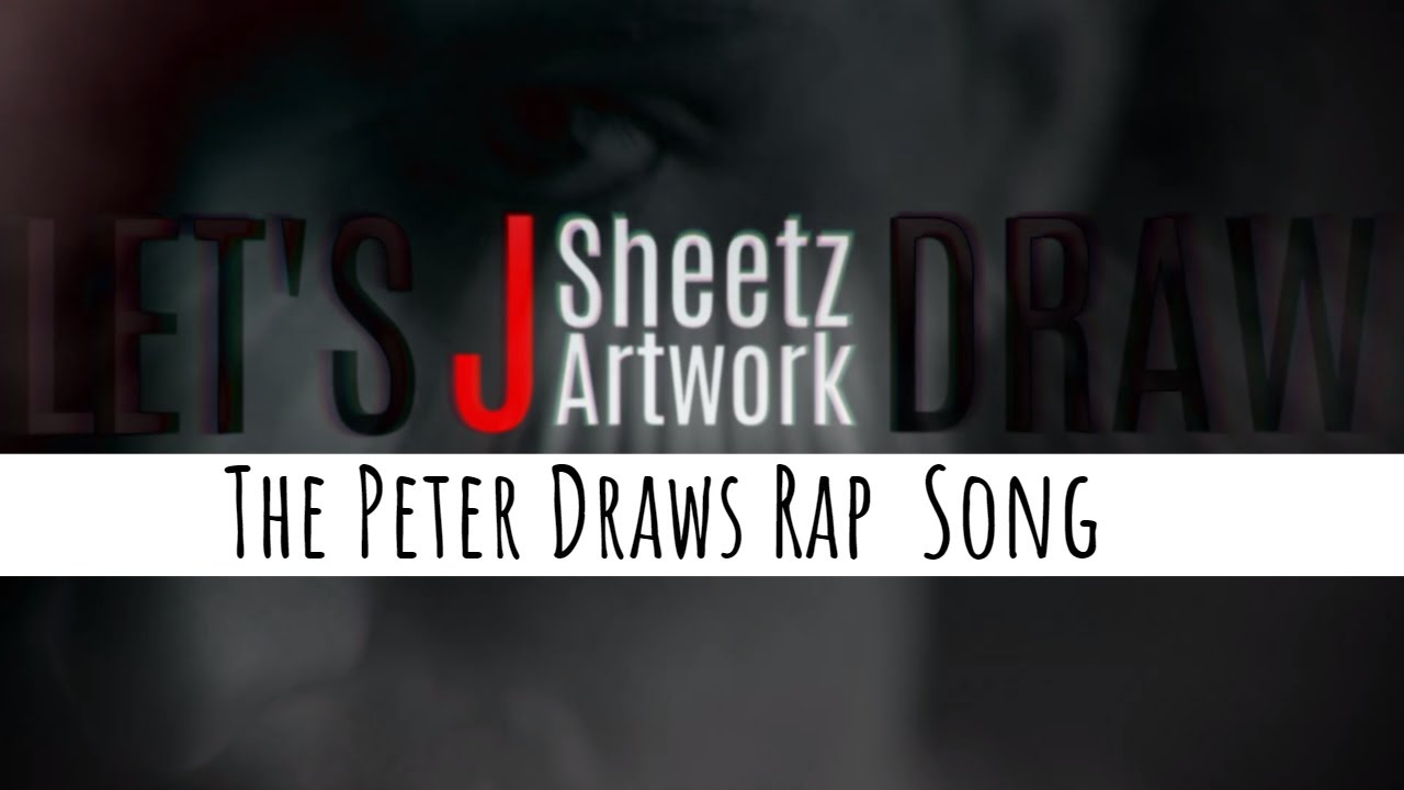 The Peter Draws Rap Song | J Sheetz Artwork