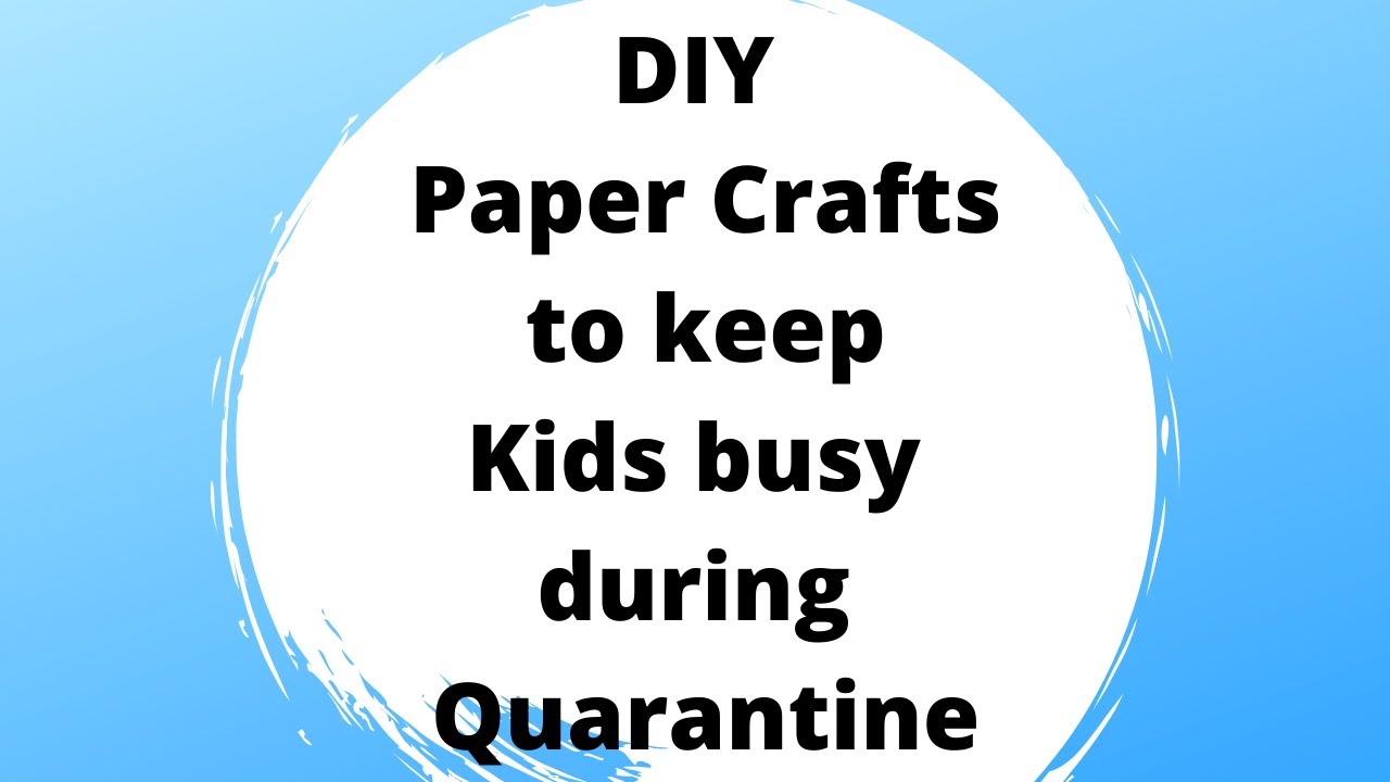 6 Easy Paper Craft Ideas to keep Kids busy during Quarantine | Must Try DIY Crafts during Lockdown