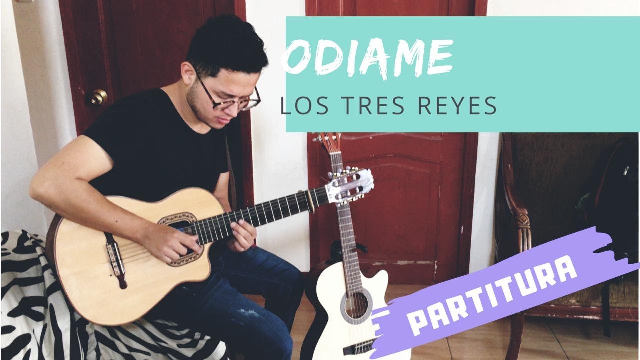 &Oacute;diame - partitura Los tres reyes/ STALIN  MACIAS