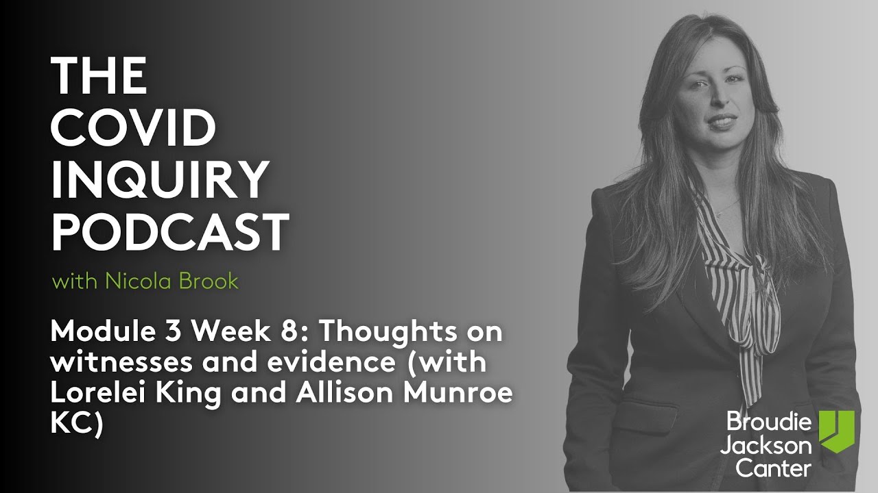 The Covid Inquiry Podcast - Module 3 Week 8 | Broudie Jackson Canter
