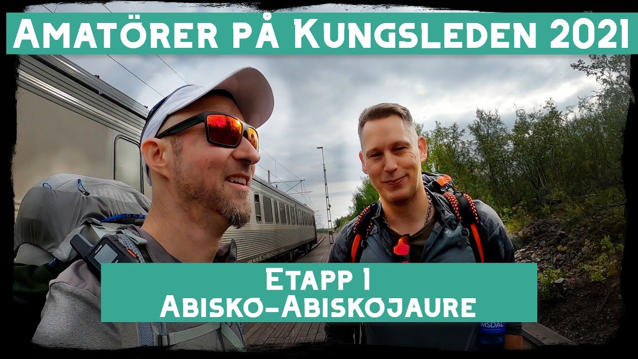 Vandring på Kungsleden: Abisko-Nikkaluokta - Etapp 1 Abisko-Abiskojaure