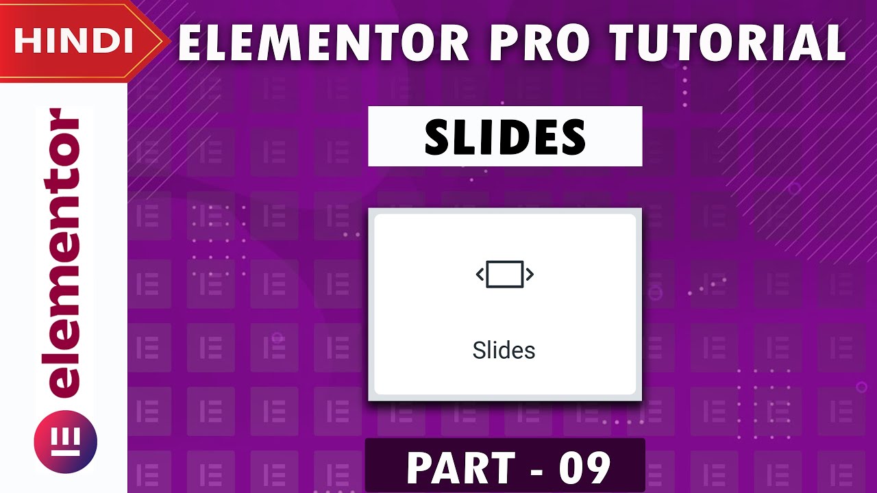 [Slides] Elementor PRO Tutorial in Hindi | Part 9
