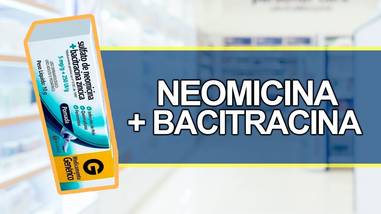 Para que serve o Sulfato de Neomicina + Bacitracina Zíncica? - Bula Simples