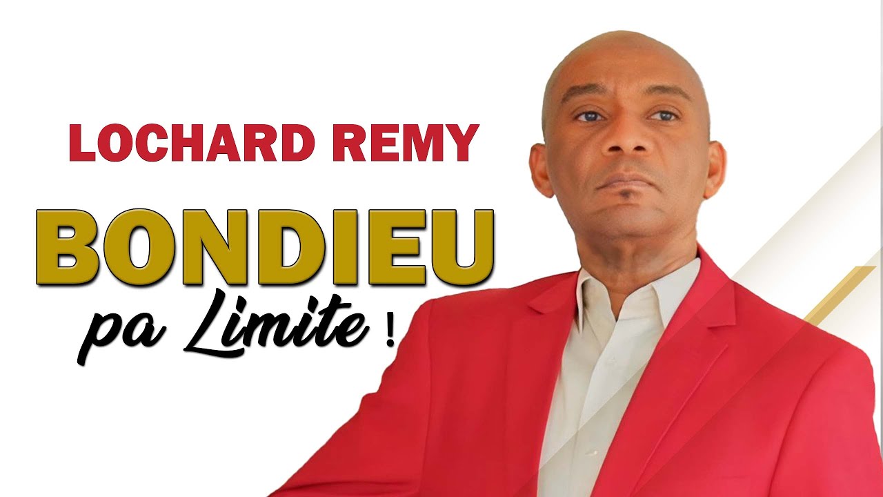 BON DIEU PA LIMITE !  NOUVEAU CHANT    REV. LOCHARD REMY