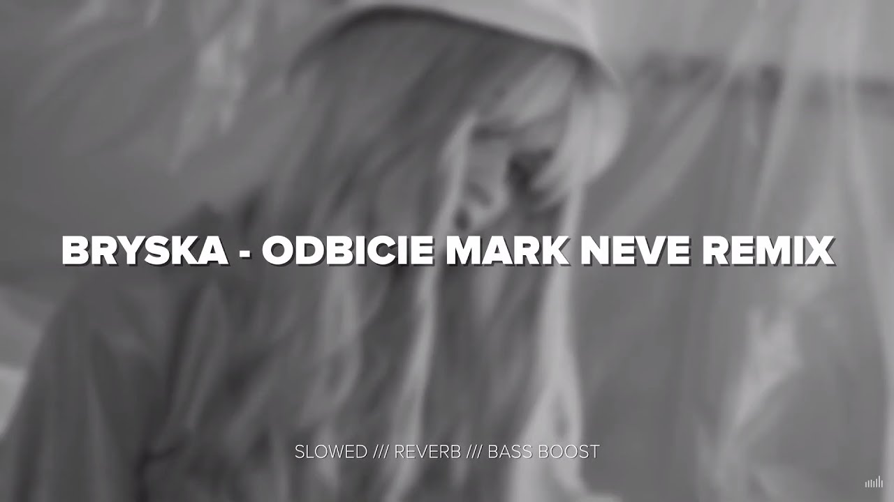 bryska - odbicie (Mark Neve Remix) (SLOWED, REVERB & BASS BOOSTED)