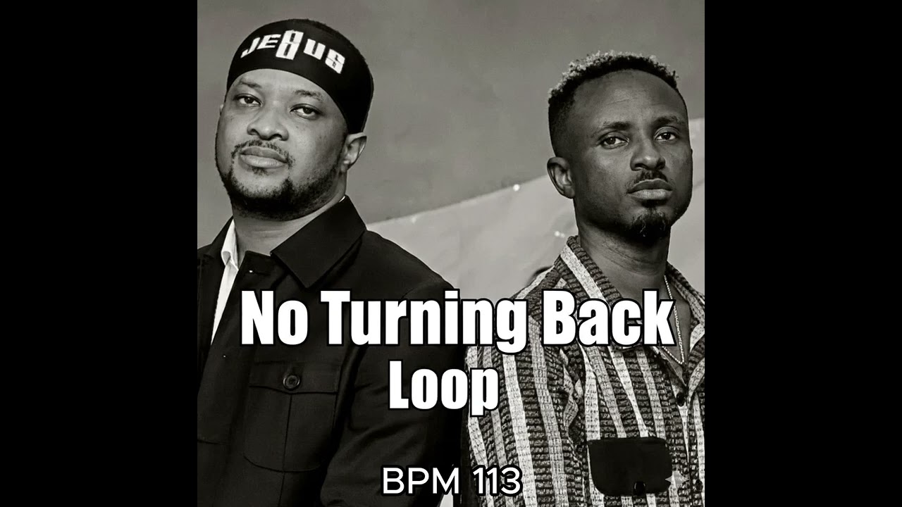 No Turning back (Gaise Baba - Lawrence Oyor) Loop. BPM 113