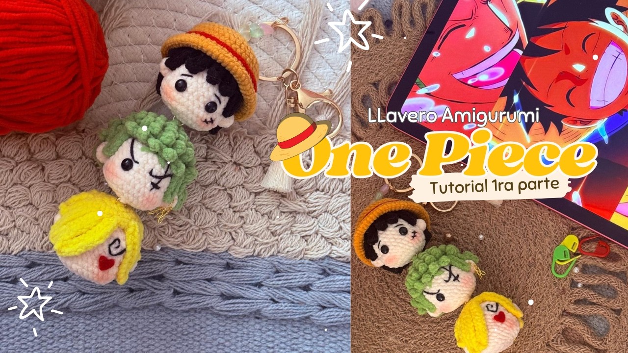 One piece (Amigurumi) / Tutorial paso a paso / llavero de Luffy, Zoro y Sanji