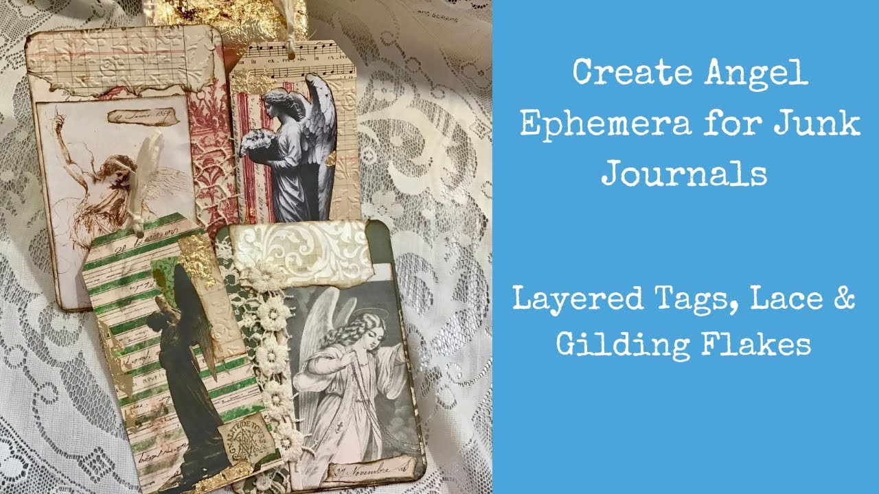 Create Angel Ephemera for Junk Journals ✨ Layered Tags, Lace & Gilding Flakes