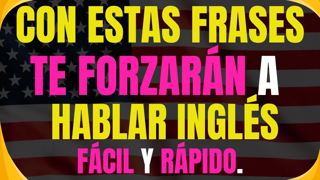 Estas frases te empujarán a hablar inglés con confianza.