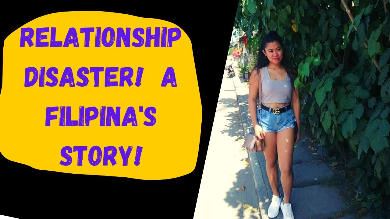 Relationship Disaster in the Philippines - A Filipina