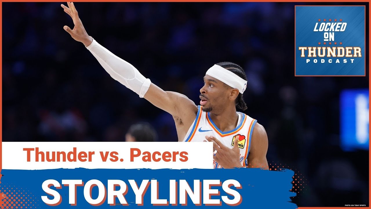 STORYLINES to WATCH as OKC Thunder Battle Pacers in NBA Finals