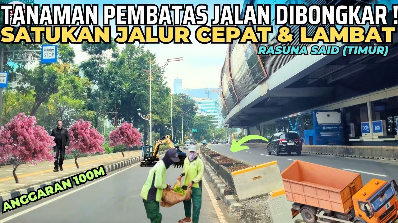Jalur CEPAT & LAMBAT DIGABUNG ? TANAMAN IKUT DIBONGKAR Selain TIANG MONOREL RASUNA SAID