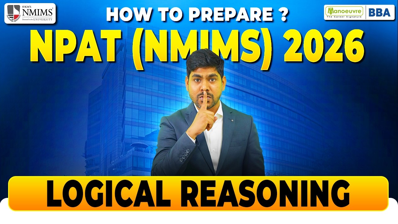 How To Prepare Logical Reasoning Section For NMIMS (NPAT) 2026 | Complete Guideline | PYQ Analysis
