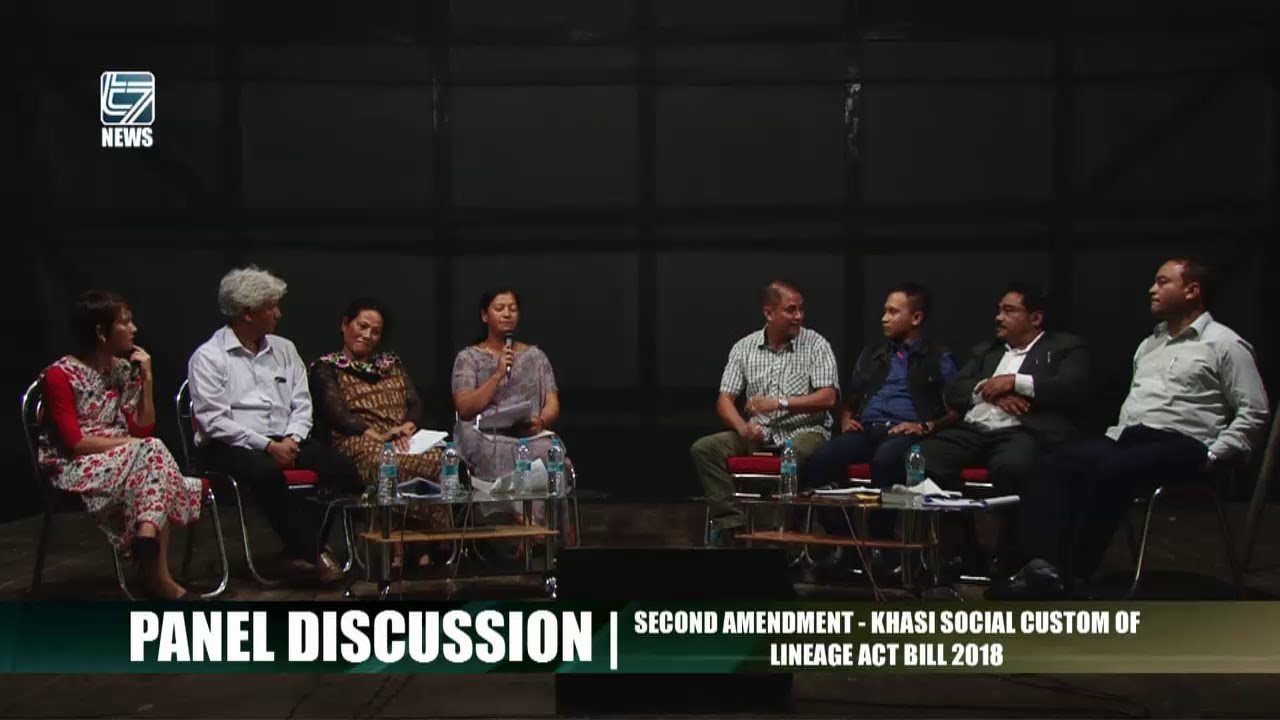 PANEL DISCUSSION - KHASI SOCIAL CUSTOM OF LINEAGE ACT 2018 SECOND AMENDMENT