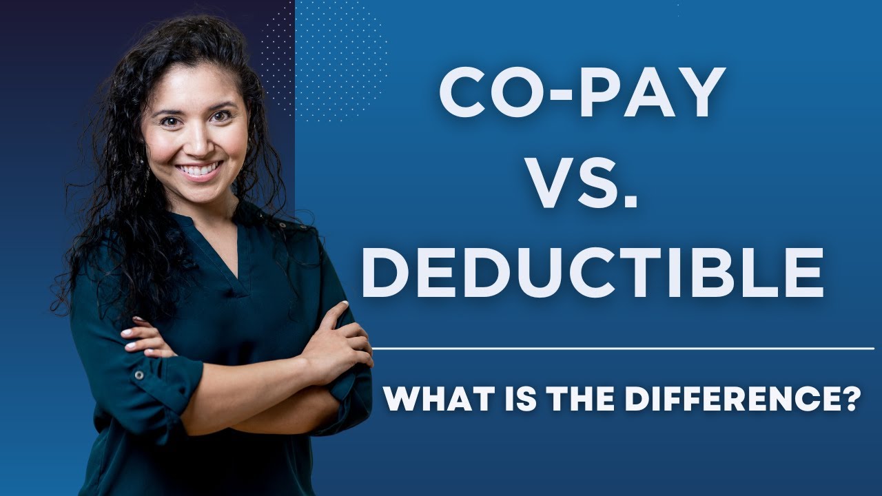 What Is The Difference Between A Co-Pay And Deductible? Definitions and Examples