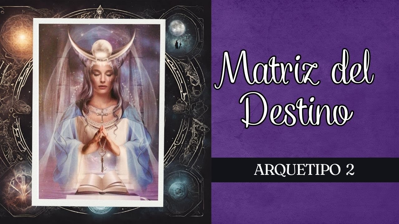 ARCANO 2   LA SUMA SACERDOTISA en la Matriz del Destino