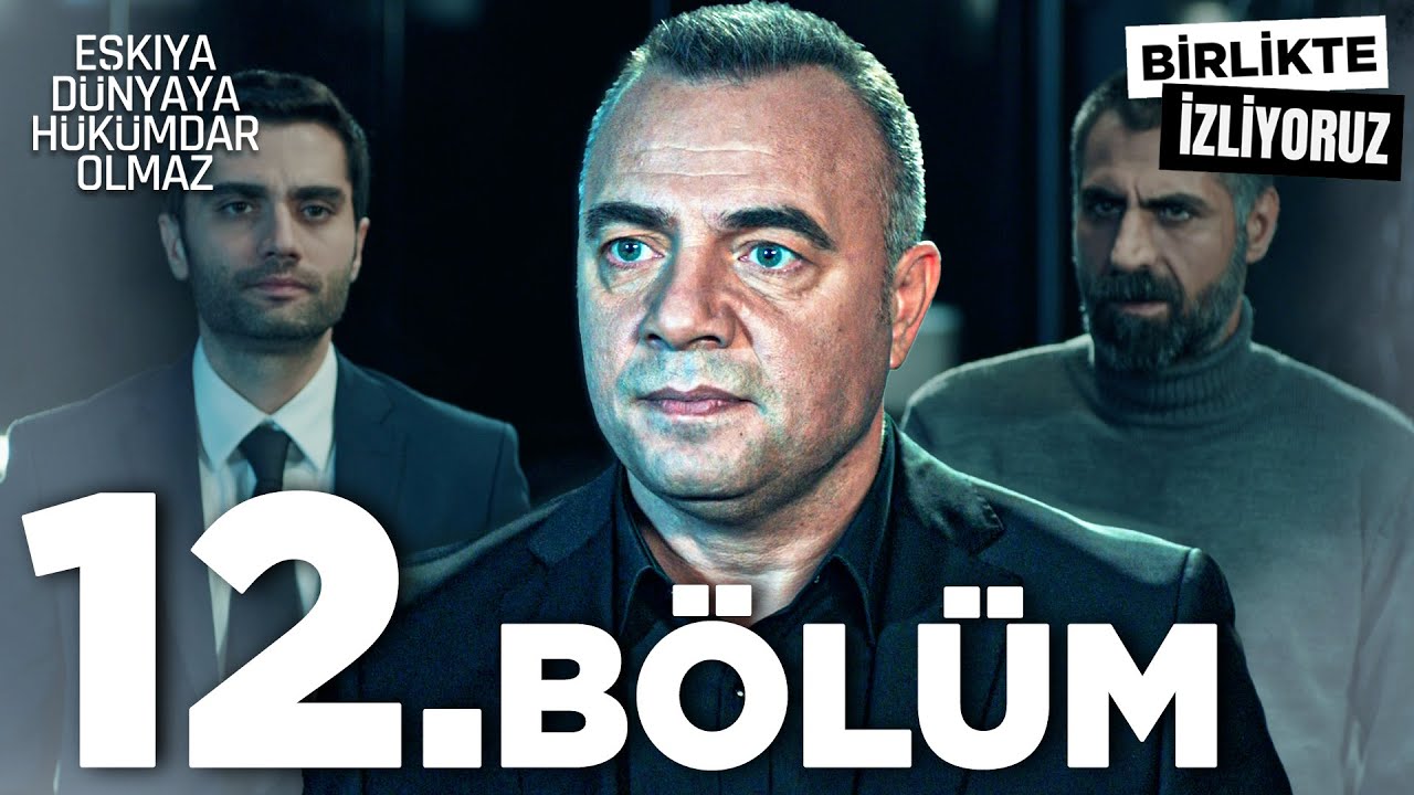 Eşkıya Dünyaya Hükümdar Olmaz 12. Bölüm | Birlikte İzliyoruz