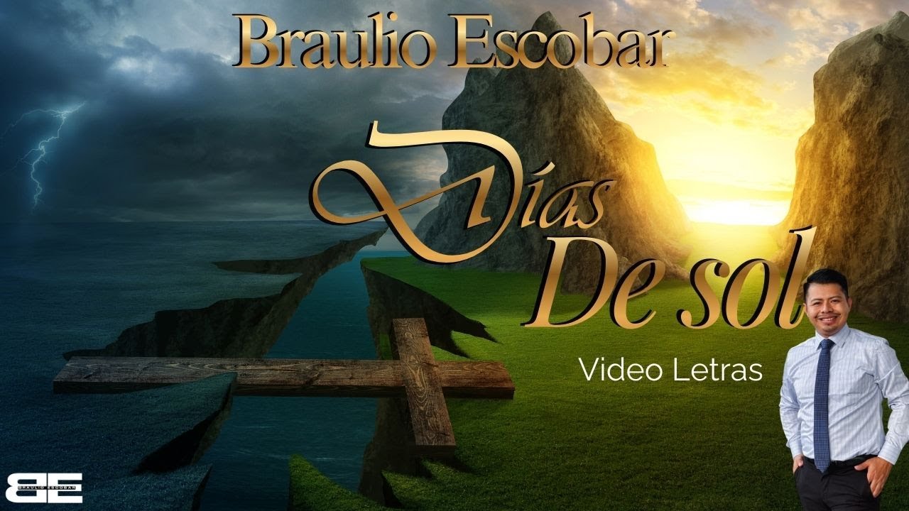 Braulio Escobar - Días De Sol (video letras)