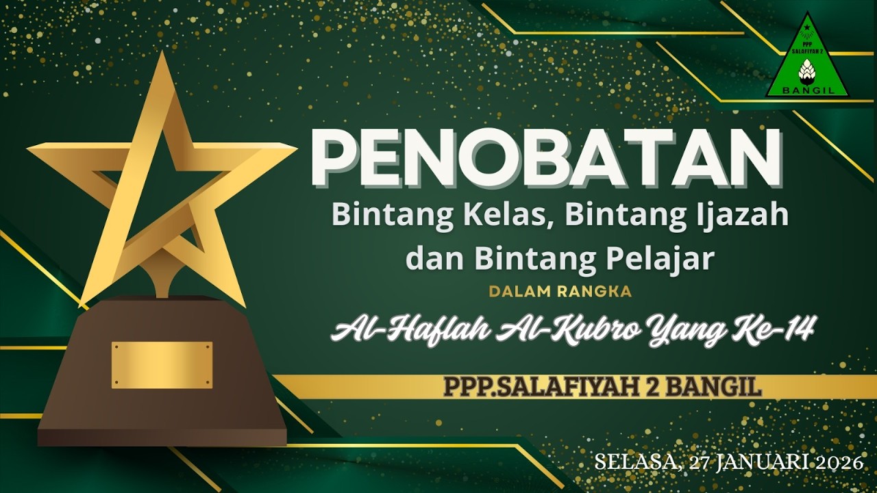 AL HAFLAH AL KUBRO Ke 14 PPP SALAFIYAH 2 BANGIL | 27 Jan 2026