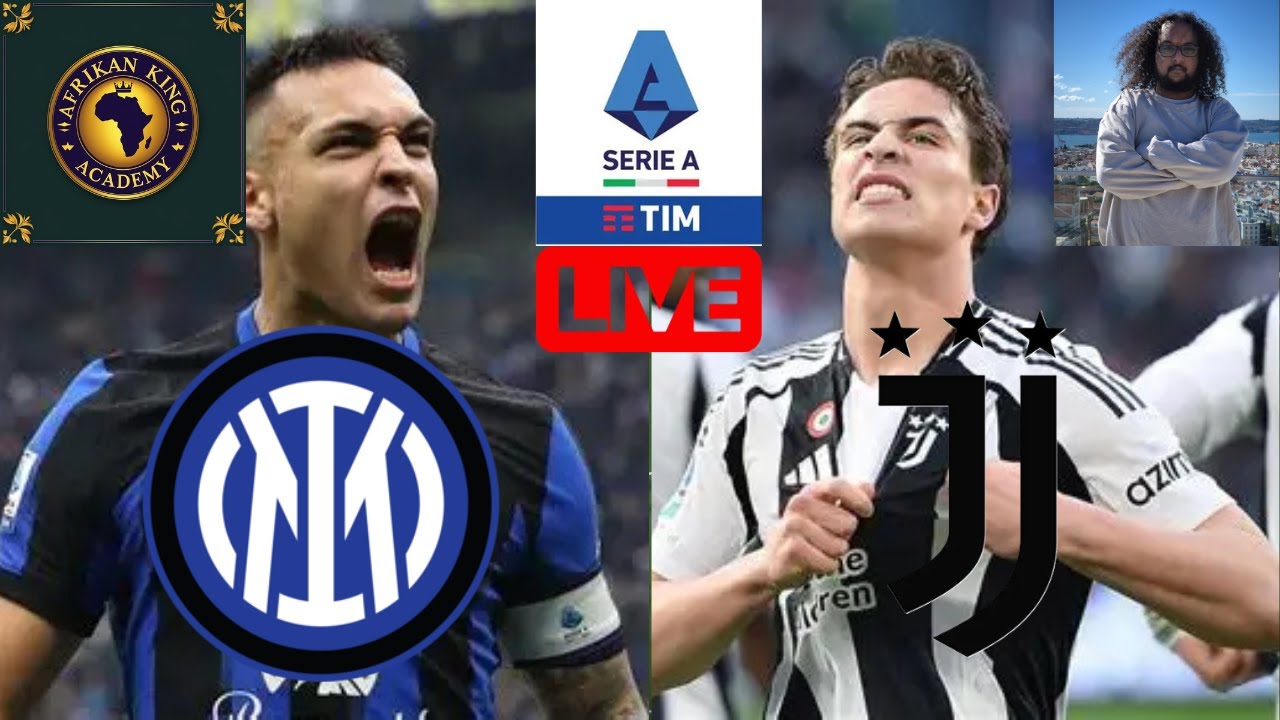 SERIE A - INTER MILAN V JUVENTUS - WATCH ALONG - CHILL STREAM
