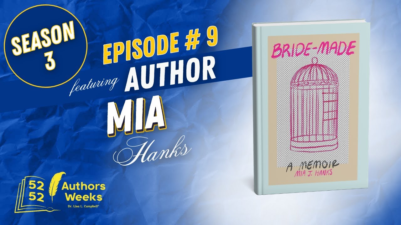 52 Authors 52 Weeks™: Episode 9: Author Mia Hanks