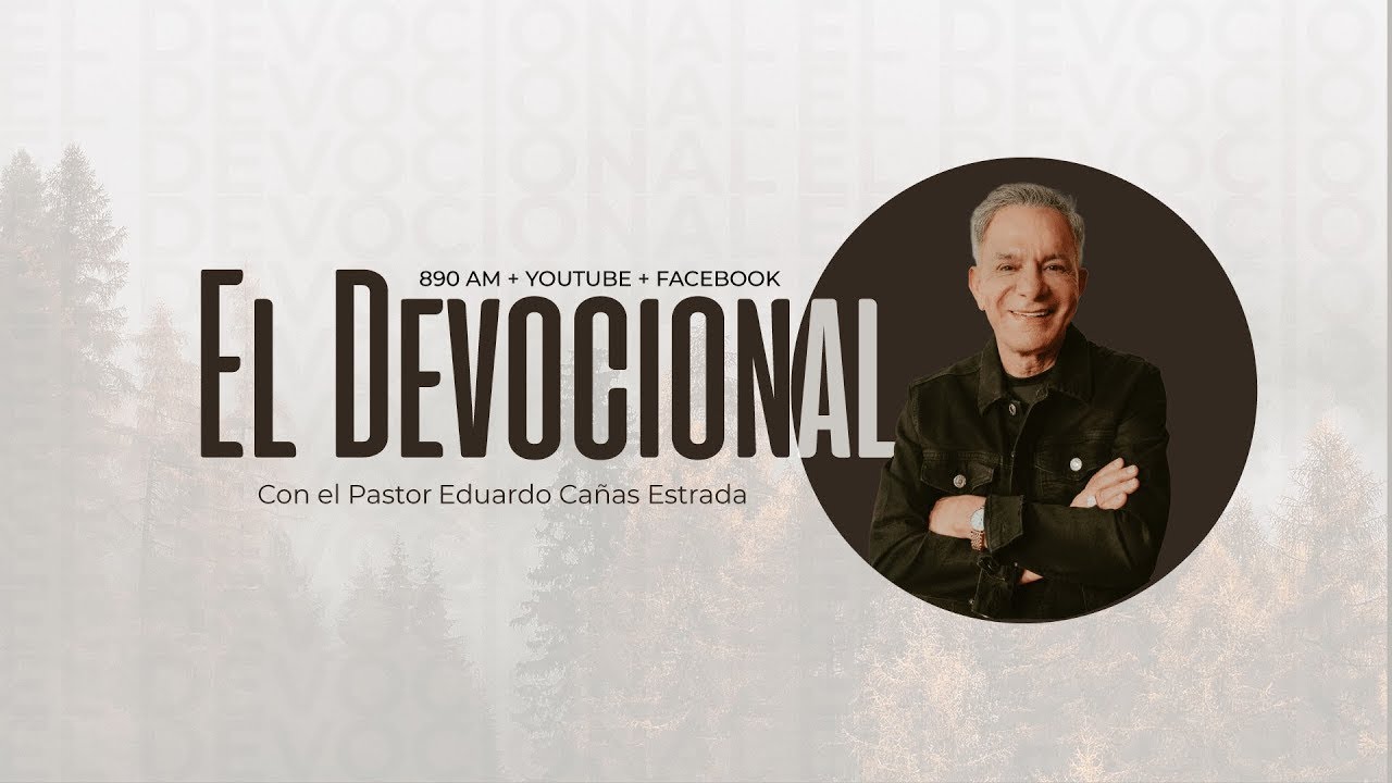 El Devocional | Pastor Eduardo Cañas | 8 de enero 2026