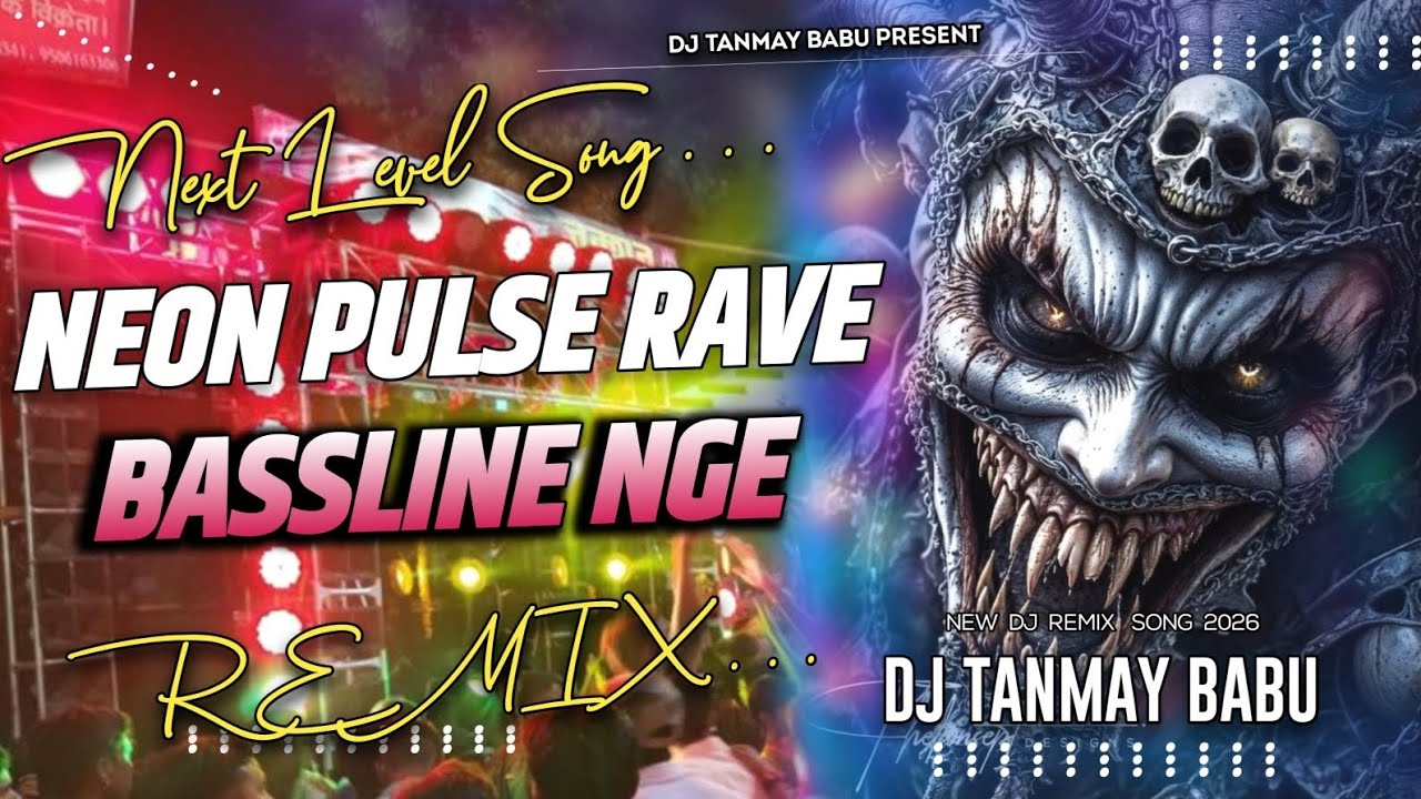 Bass Line Nge Neon Pulse Rave | Hard Bass Mix |Dj Song |Dj Remix 2026Next Leval Song |Dj Tanmay Babu