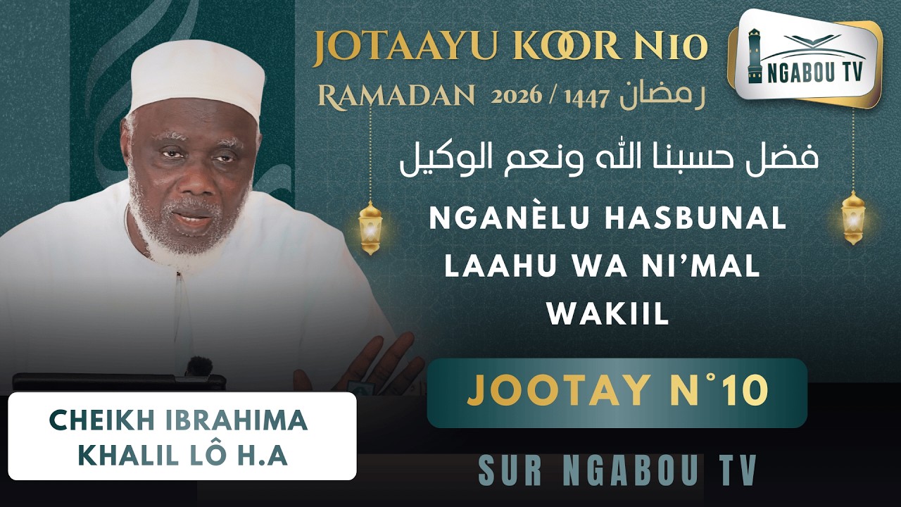 10 Diotayou Koor - Cheikh Ibrahima Khalil Lô - NGANÈLU hasbunal laahu wa ni’mal wakiil 1447_2026
