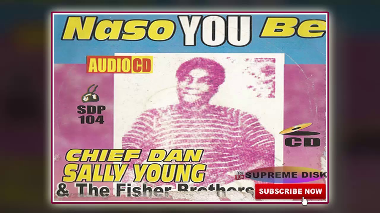 [Uhrobo Music ] ► Chief Dan Sally Young - Naso You Be (Full Album).