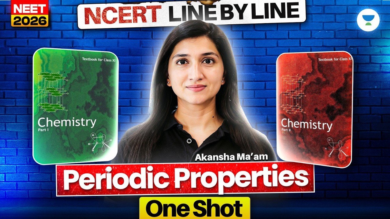 NEET 2026 Periodic Properties One Shot 🔥 NCERT Line by Line Chemistry | Akansha Ma’am