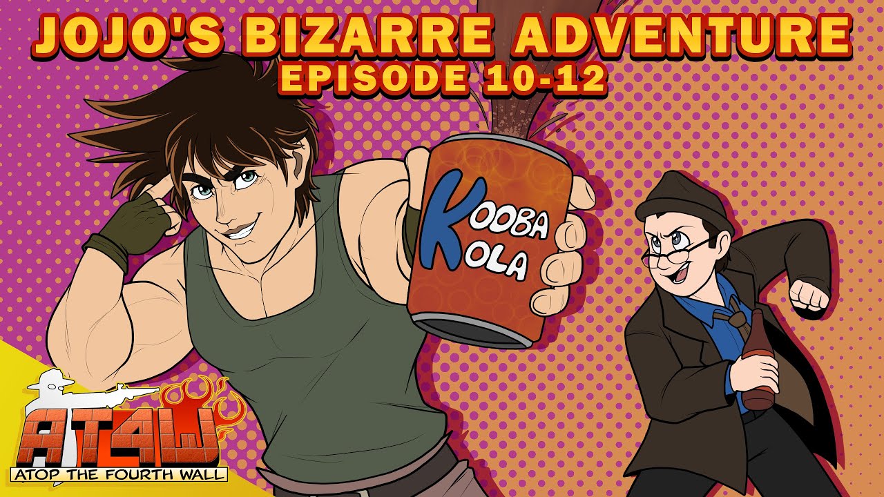 JoJo's Bizarre Adventure Ep. 10-12 - Atop the Fourth Wall