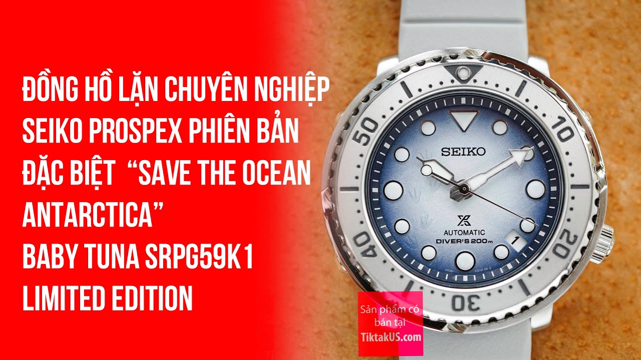 Diver cho tay nhỏ: Seiko Prospex Automatic SRPG59K1 &ldquo;Save The Ocean Antarctica&rdquo; Baby Tuna.