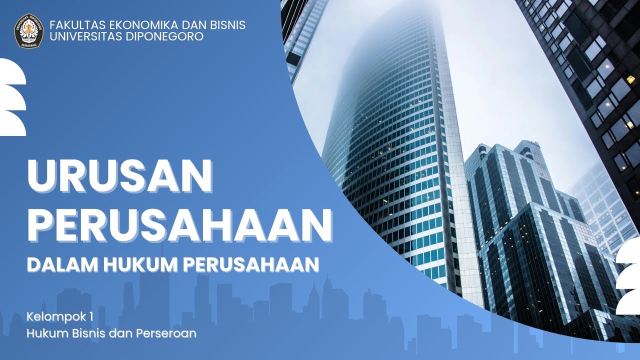 Hukum Bisnis FEB Akuntansi - Kelas B - Kelompok 1 - Urusan Perusahaan
