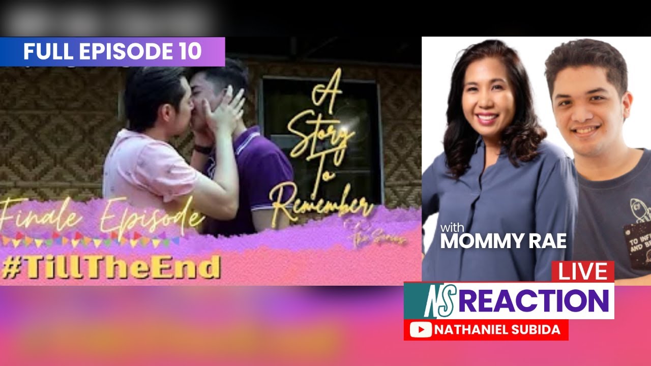 [Live] A STORY TO REMEMBER The Series Episode 10 Reaction and Commentary | Nathaniel Subida