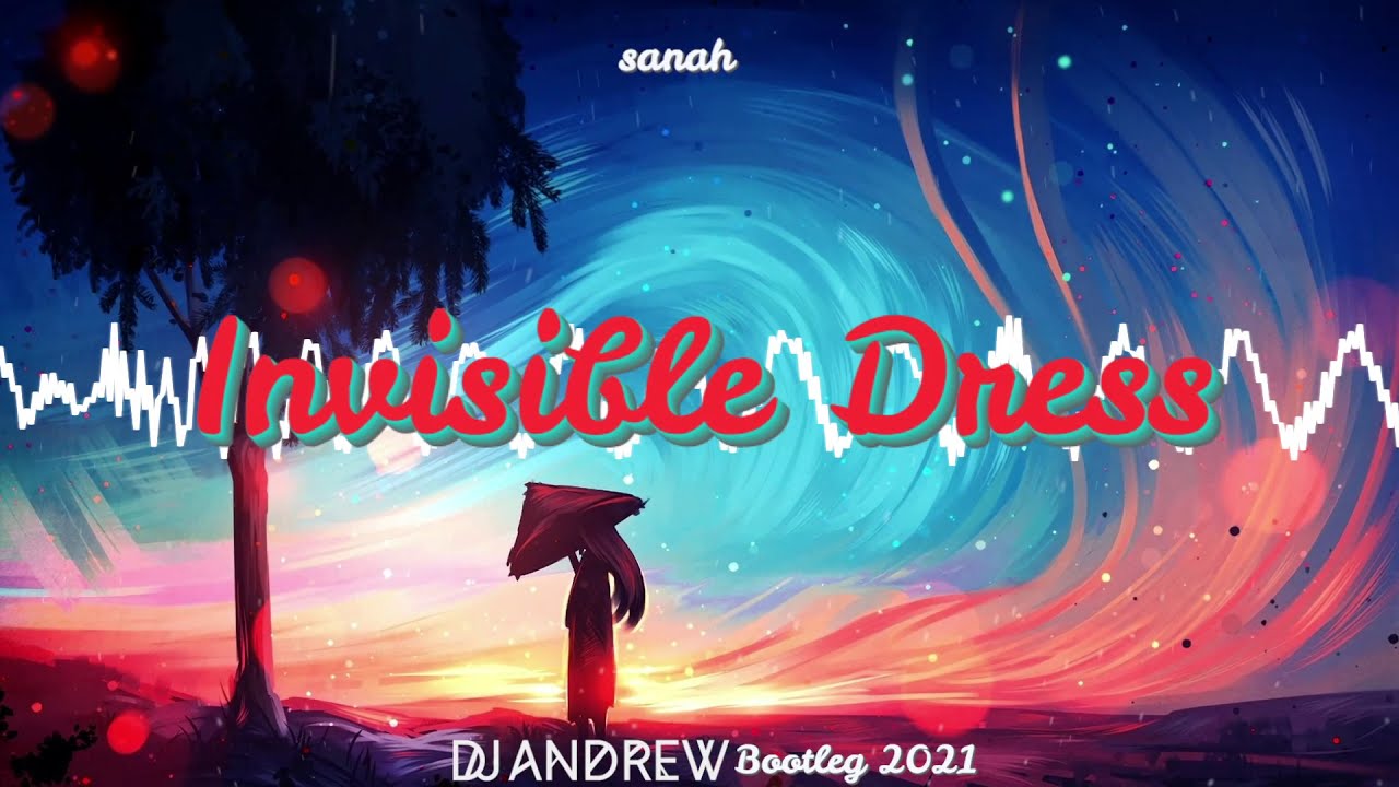 sanah - Invisible Dress (DJ Andrew Bootleg 2021)