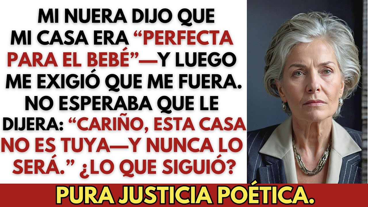 Mi nuera quedó embarazada y exigió mi casa—dijo que era perfecta para su bebé.