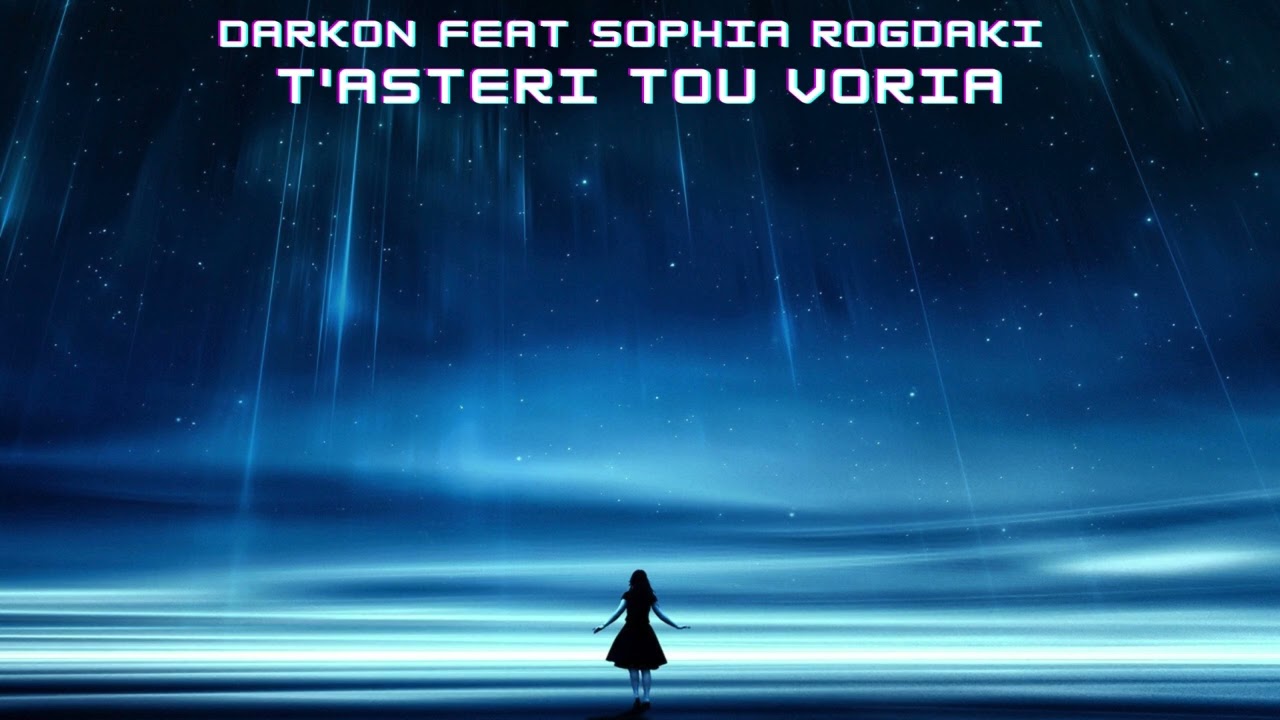 Darkon Feat Sophia Rogdaki -T'Asteri Tou Voria
