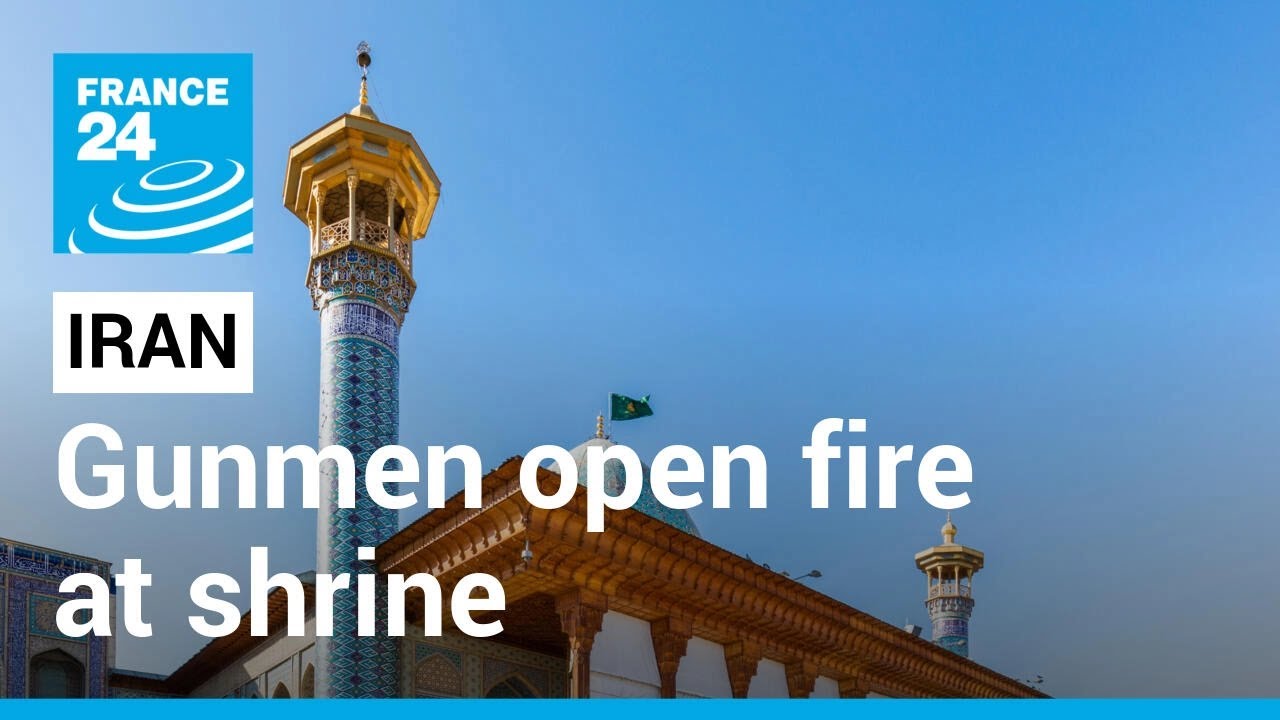 Several people killed as gunmen open fire at shrine in Iran&rsquo;s Shiraz &bull; FRANCE 24 English