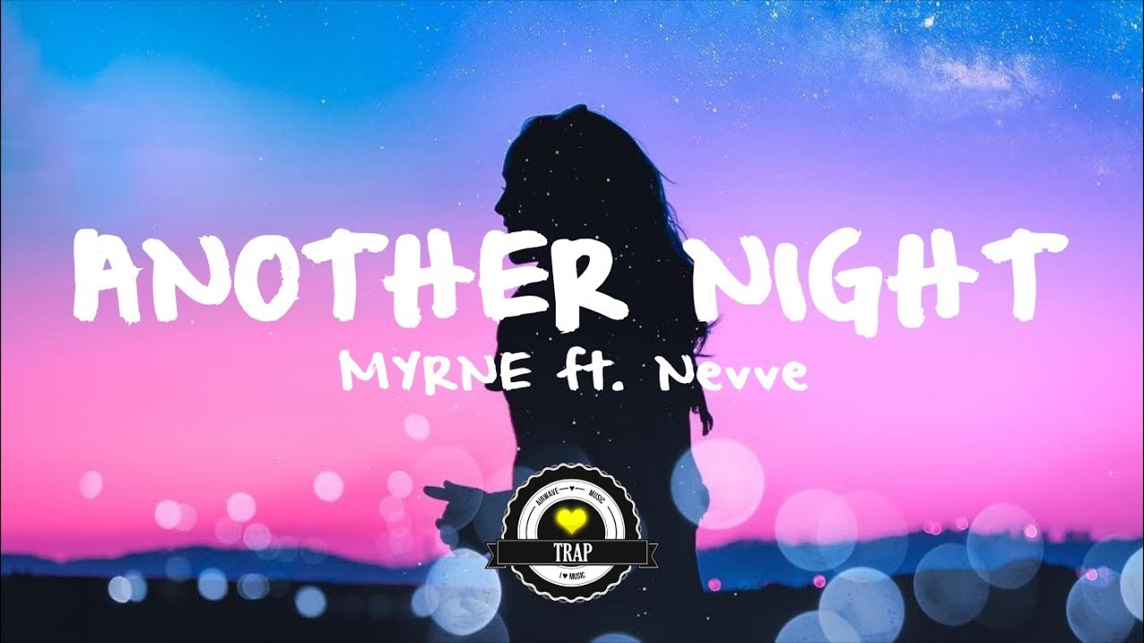 MYRNE - Another Night ft. Nevve (Duumu Remix)