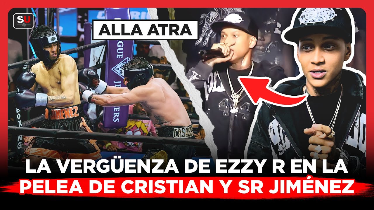 LA MEGA VERGÜENZA DE EZZY R EN LA PELEA DE CRISTIAN  Y JIMÉNEZ