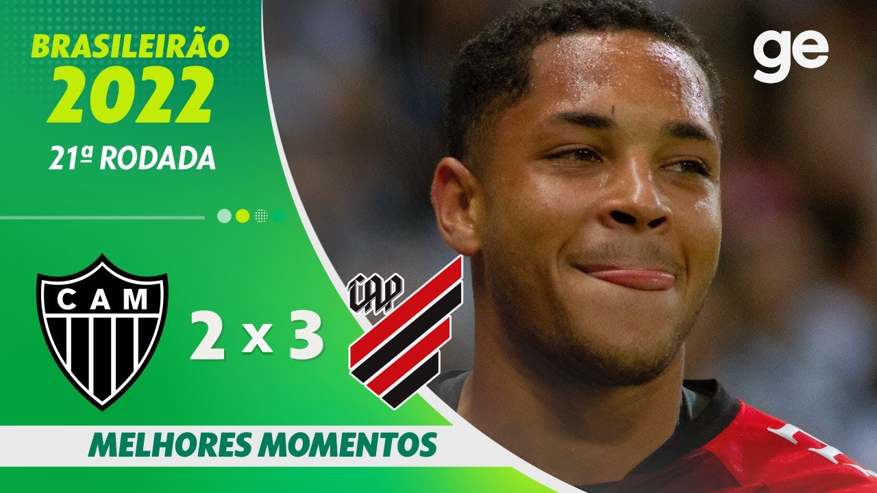 ATLÉTICO-MG 2 X 3 ATHLETICO-PR | MELHORES MOMENTOS | 21ª RODADA BRASILEIRÃO 2022 | ge.globo