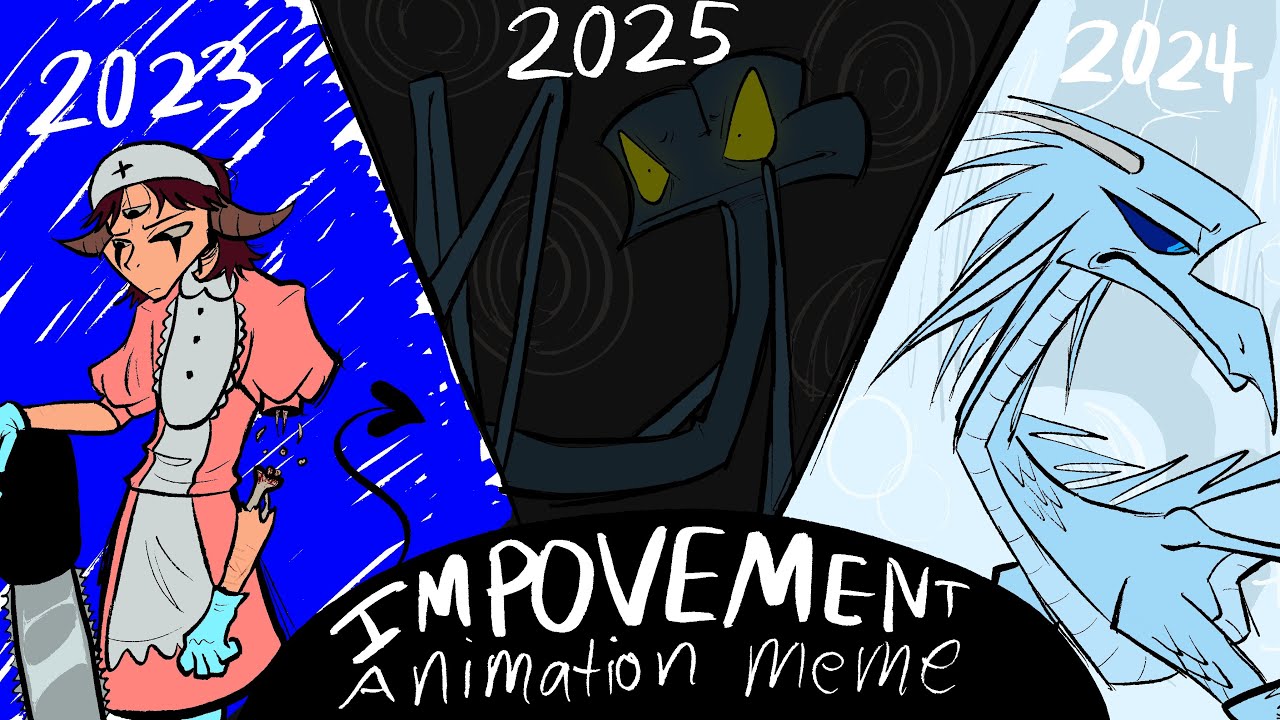 IMPROVEMENT ANIMATION MEME (2023-2026)