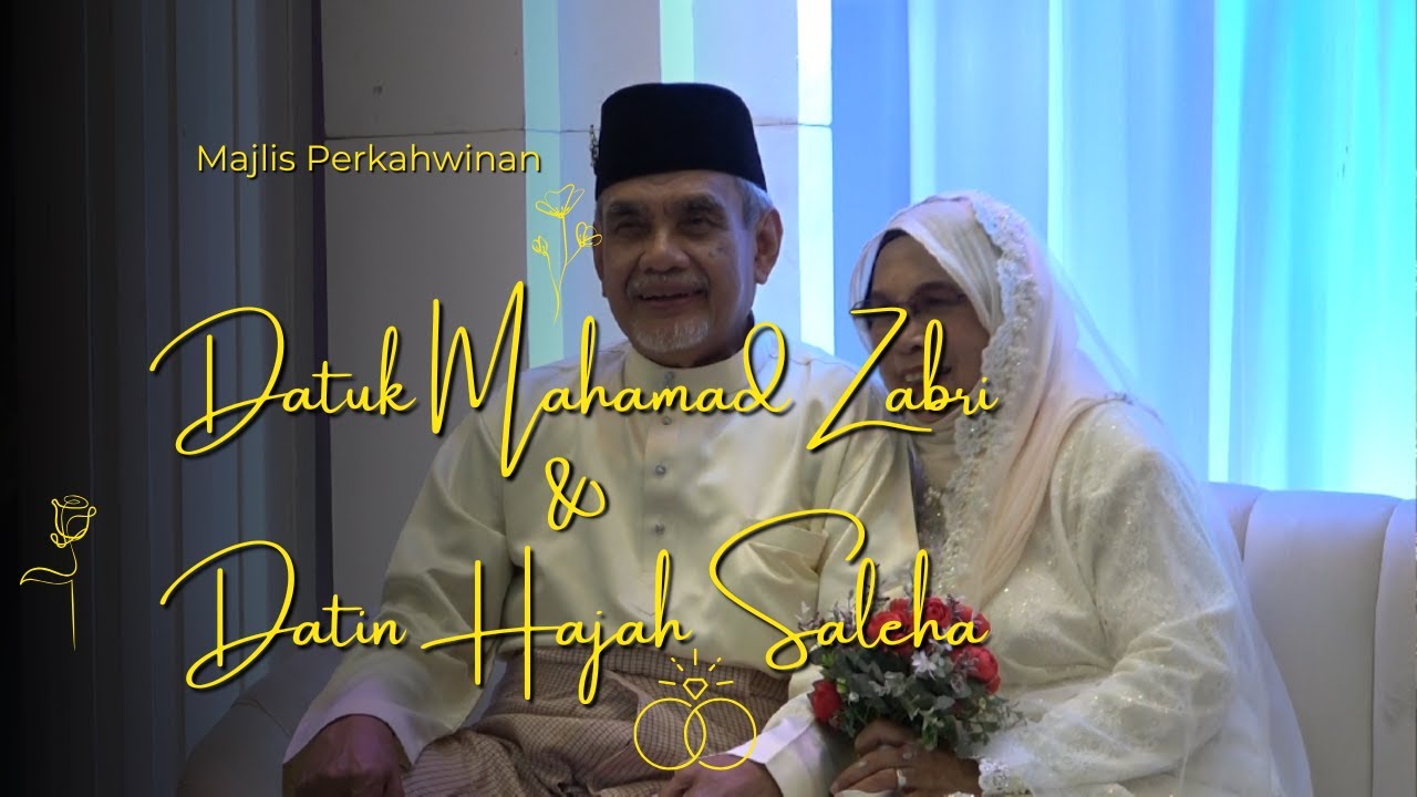 Majlis Perkahwinan Datuk Haji Mahamad Zabri & Datin Hajah Saleha