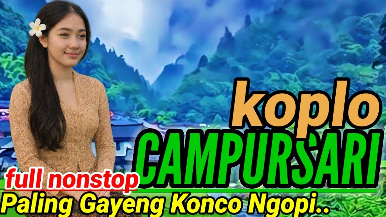 TERBAIK 💯||CAMPURSARI JAWA KOPLO KOLEKSI PILIHAN PALING JOSSS GAYENG.. 