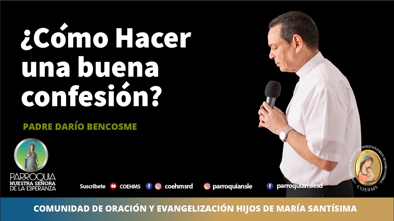 Cómo hacer una buena confesión  - Padre Darío Bencosme -  14/03/2022