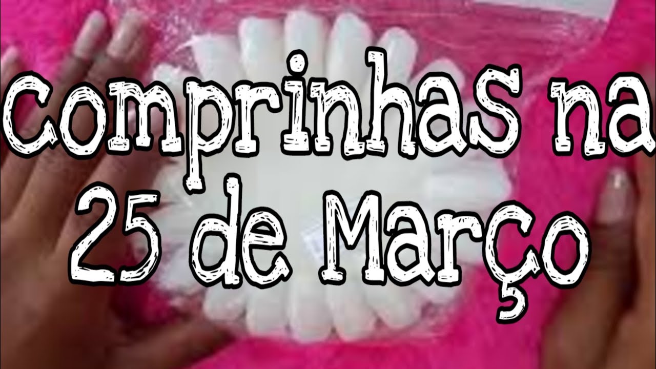 Comprinhas na 25 de Março #unhas