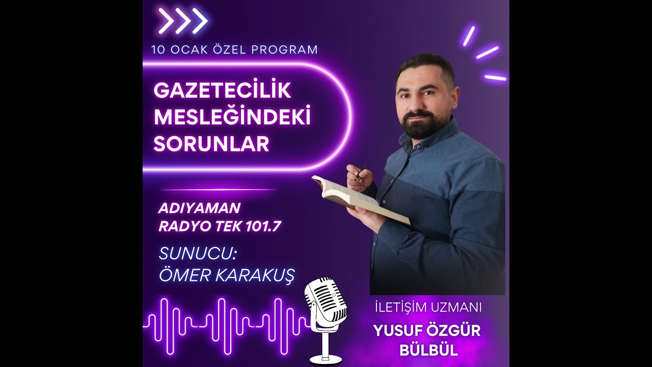 10 OCAK ÖZEL YAYINI: GAZETECİLİK MESLEĞİNİN GÜNCEL SORUNLARI